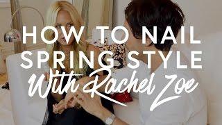 Rachel Zoe Shares Her Tricks For Nailing Spring Style