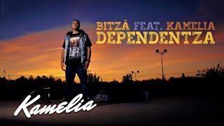 Bitza feat. Kamelia - Dependentza  Audio