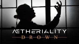 Aetheriality - Drown Feat. Hoosti of Designer Disguise Official Music Video