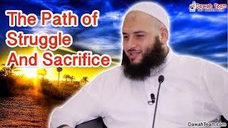 The Path of Struggle and Sacrifice ᴴᴰ ┇Sheikh Omar El-Banna┇ Dawah Team