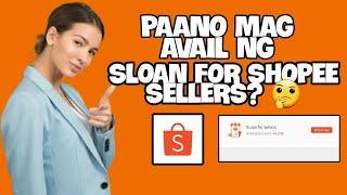 HOW TO APPLY SLOAN FOR SHOPEE SELLERS 2024? SHOPPING APPS TIPS PH #34