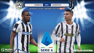 SOI KÈO NHÀ CÁI Udinese vs Juventus. TTTV trực tiếp bóng đá Ý vòng 1 Serie A 23h30 ngày 228