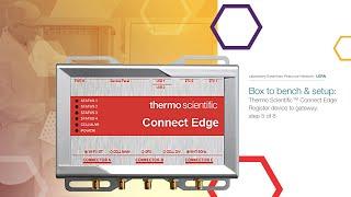 Box to bench & setup Thermo Scientific™ Connect Edge Register device to gateway step 5 of 8