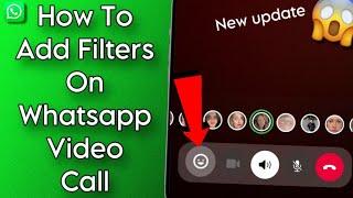 How To Add Filters On Whatsapp Video Call