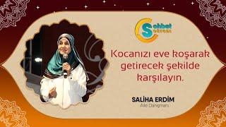 Kocanızı eve koşarak getirecek şekilde karşılayın - Saliha Erdim