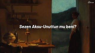 Sezen Aksu-Unuttun mu beni? Şarkı SözleriLyrics