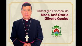 Santa Missa - Ordenação Episcopal de Monsenhor José Otacio