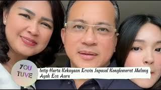 Intip Harta Kekayaan Erwin Japasal Konglomerat Malang Ayah Eca Aura