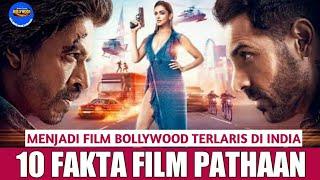 SUKSES MENJADI FILM BOLLYWOOD TERLARIS DI INDIA  10 FAKTA MENARIM FILM PATHAAN  BOLLYWOOD UPDATES