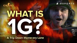 What is 1G?  A Trip Down Meme-ory Lane CSGO