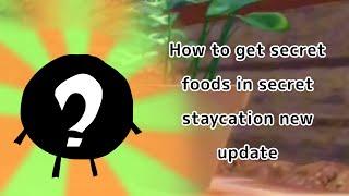 How to get secret foods in secret staycation new update