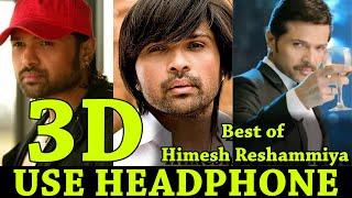 Best Hindi Songs By Himesh Reshammiya in 3D  3D Audio Jukebox