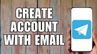 How To Create Telegram Account With Email 2023