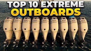 Top 10 Most Insane Outboard Motors You Need To See To Believe  The Water Sports