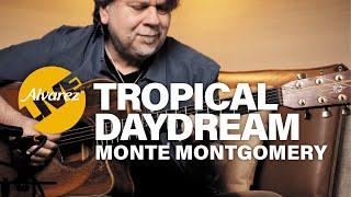 Monte Montgomery Tropical Daydream- Alvarez LIVE