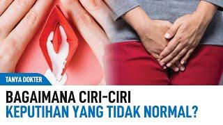 Ciri-Ciri Keputihan Yang Normal dan Yang Tidak Normal  Kata Dokter