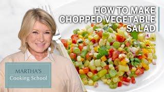 Martha Stewarts Chopped Vegetable Salad  Marthas Cooking School  Martha Stewart