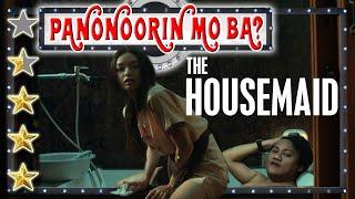 THE HOUSEMAID  Panonoorin Mo Ba?  Synopsis & Rating  Movie Review  Vivamax