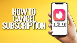 How To Cancel Subscription On Tinder Tutorial