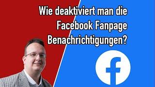 Wie kann ich die Facebook Fanpage Benachrichtigungen als Admin deaktivieren?