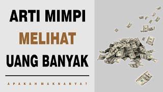 Arti Mimpi Melihat Uang Banyak