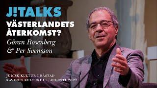 J Talks - Västerlandets återkomst - Göran Rosenberg & Per Svensson