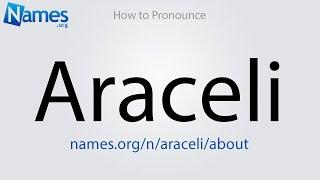 How to Pronounce Araceli