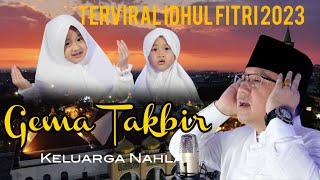 GEMA TAKBIR IDHUL FITRI VIRAL - KELUARGA NAHLA