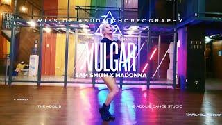 Sam Smith - Vulgar ft. Madonna  MissJoe Abuda Choreography