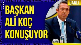 CANLI  Genel Kurula Son 2 Gün Fenerbahçe Başkanı Ali Koç açıklamalarda bulunuyor