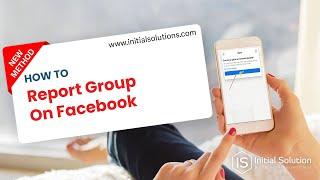 How to report a group on Facebook 2024 Educational   Initial Solution