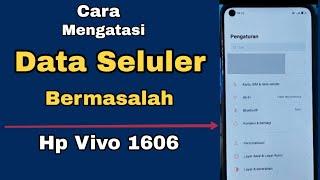 CARA MENGATASI DATA SELULER BERMASALAH HP VIVO 1606