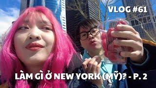 VLOG #61 LÀM GÌ Ở NEW YORK MỸ? - P. 2  duongfynn