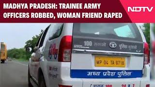 Madhya Pradesh News  Trainee Army Officers Robbed In Madhya Pradesh Woman Friend Raped