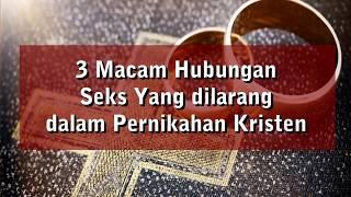 3 Macam Hubungan Seks Yang Dilarang Dalam Pernikahan Kristen