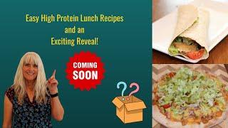 Discover Two Easy High Protein Lunch Recipes and an Exciting Reveal