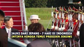 7 Hari di Indonesia Inti Kunjungan Kaisar Jepang Hingga Temui Presiden Jokowi Makan Siang & mlmnya