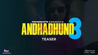 Andhadhundh 3 Teaser  Streaming soon on PrimeShots