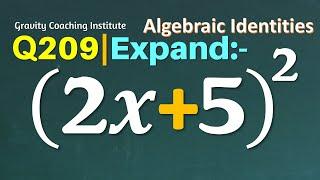 Q209  Expand 2x+5^2  Expand 2 x + 5 whole square  2 x plus 5 whole square  2x+52  2x+5 ^2