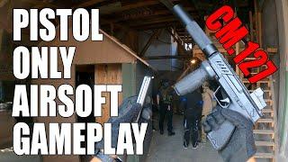 Pistol Only Airsoft Gameplay  CM.127