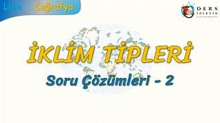 İKLİM TİPLERİ  SORU ÇÖZÜMLERİ - 2 TYT