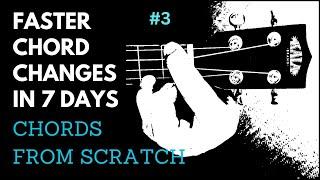 Faster Chord Changes in 7 days #3 CHORDS FROM SCRATCH - How to Switch Chords Quickly on the Ukulele