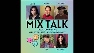 MixTalkLive returns Sunday 430 3PM PST - dear younger me…