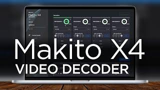 Setting up a Makito X4 Video Decoder