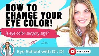 How To Change Your Eye Color  Is Eye Color Surgery Safe? All About Laser Eye Color Change