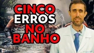 5 ERROS COMUNS QUE VOCÊ COMETE AO TOMAR BANHO - DR. CHARLES