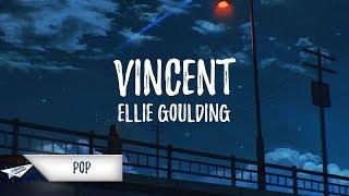 Ellie Goulding - Vincent Lyrics  Lyric Video