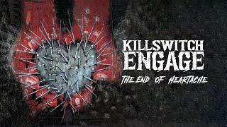 Killswitch Engage - The End of Heartache Full Album Official Video