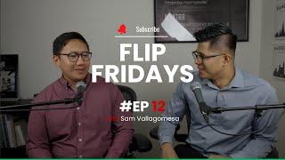 Flip Friday Episode 12- Sam Vallagomesa Venture Captialist