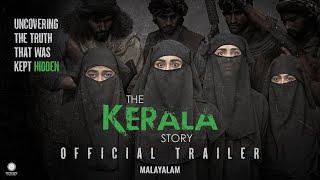 The Kerala Story Official Malayalam Trailer  Vipul Amrutlal Shah  Sudipto Sen  Adah Sharma